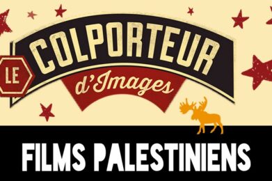 Le Colporteur d’images : Films Palestiniens 4