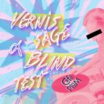 Vernissage & Performance de Féelicie + BlindTest !! 5