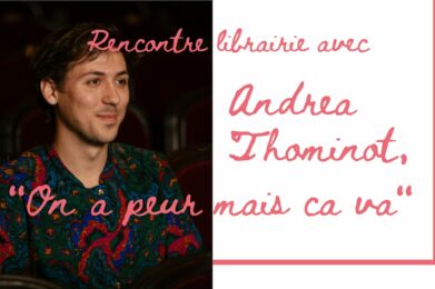 Rencontre avec Andrea Thominot 3