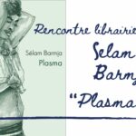 Rencontre avec Sélam Barmja, "Plasma" 1
